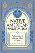 Native American Spiritualism (hc) by L M Arroto