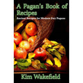Pagan's Book of Recipes by Kim Wakefield